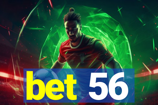 bet 56